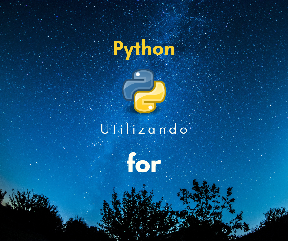 Aprenda a utilizar for em Python – estrutura de repetição