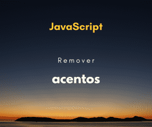 Como remover acentos em JavaScript