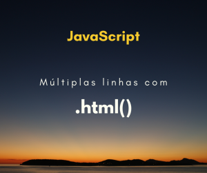 Como fazer múltiplas linhas de texto com o método .html()