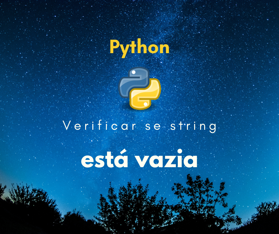 Como verificar se uma string está vazia em Python