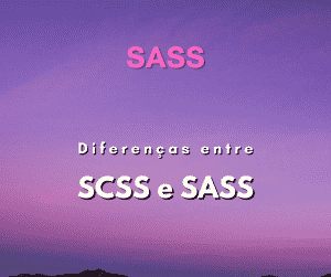 Diferenças entre SCSS e SASS, qual utilizar?