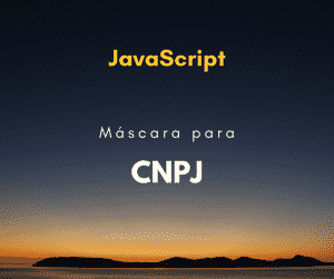 Máscara para formatar CNPJ com JavaScript
