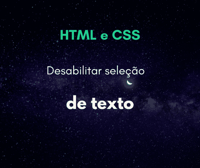 Desabilitar seleção de texto com CSS