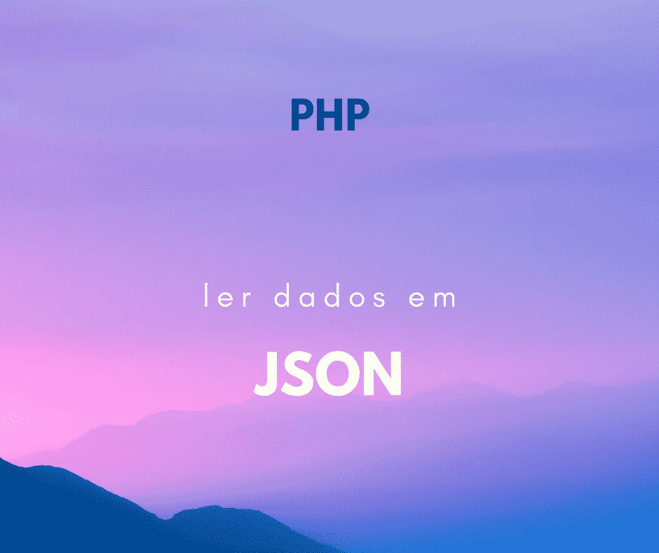 Como ler JSON com PHP (json_decode)