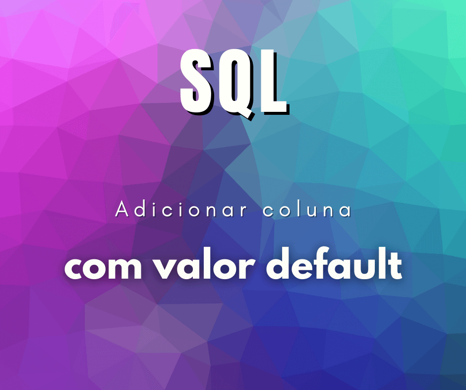 Adicionar coluna a tabela com valor default em MySQL