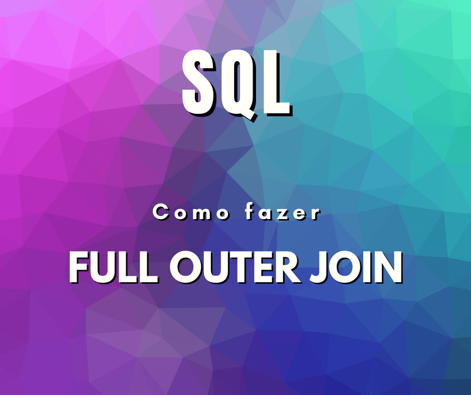 Como fazer um FULL OUTER JOIN em MySQL