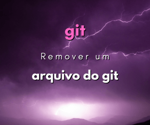 Remover um arquivo do git sem deletar ele