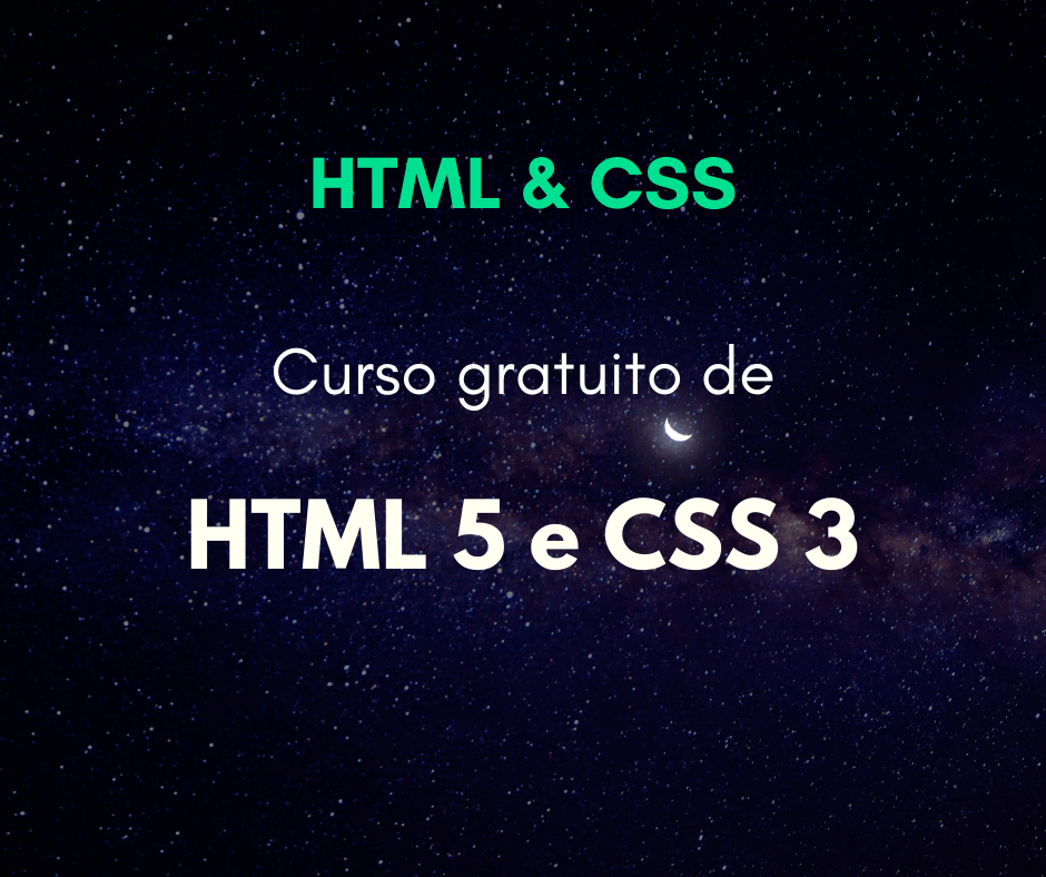 Curso de HTML5 e CSS3 gratuito: crie o seu primeiro site