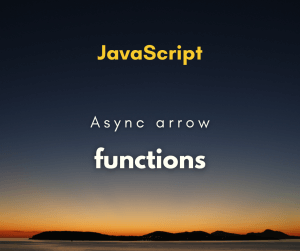 Como criar uma async arrow function em JavaScript