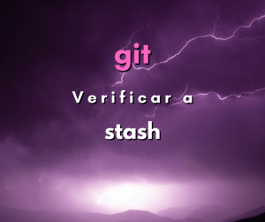 Git stash show: como ver e listar o que está guardado na stash