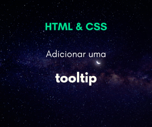 Como adicionar uma tooltip com HTML e CSS