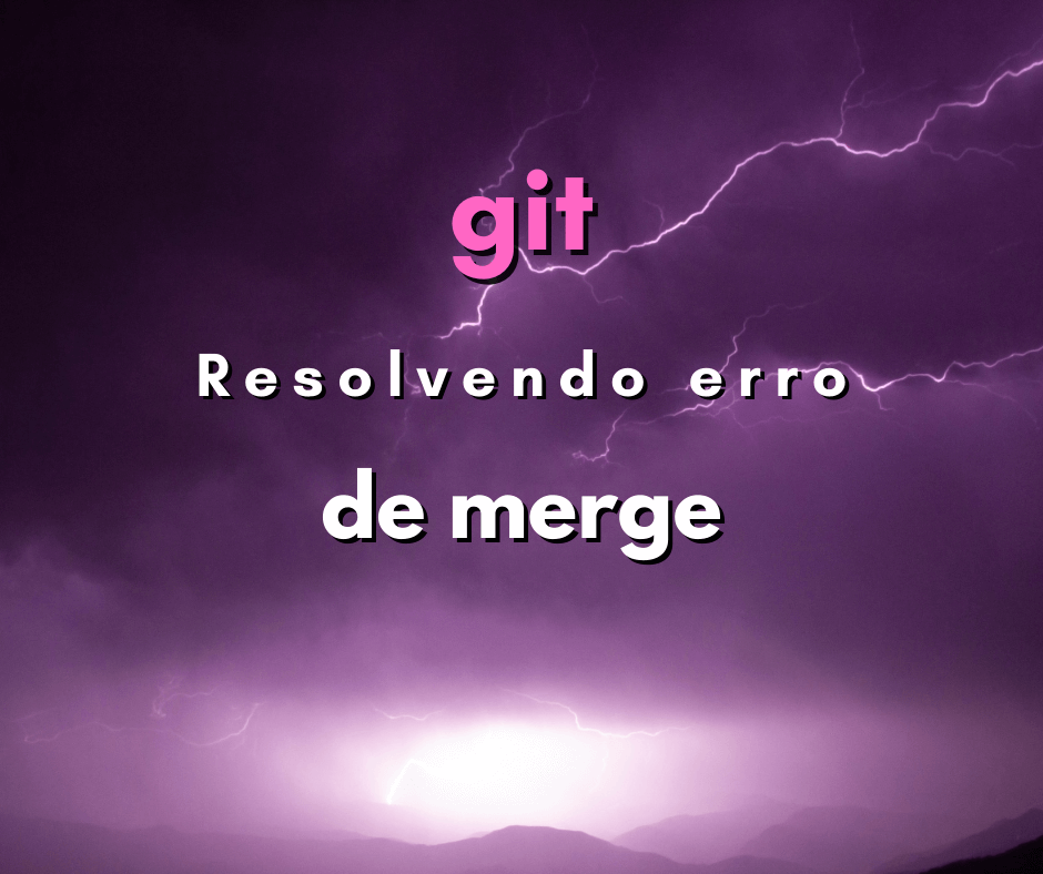 Resolver o erro: You have not concluded your merge (MERGE_HEAD exists) em git