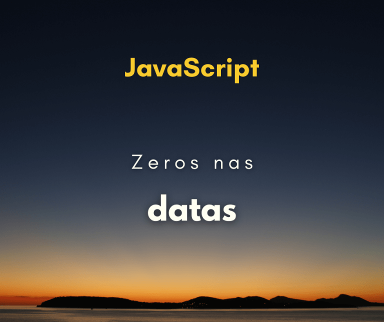 Como colocar zeros nas datas com JavaScript