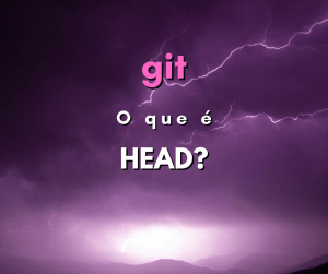 O que é HEAD no git?