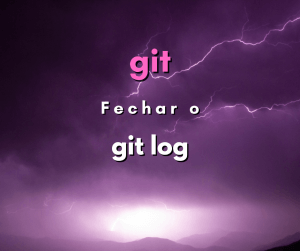 Como fechar a tela de git log ou git diff