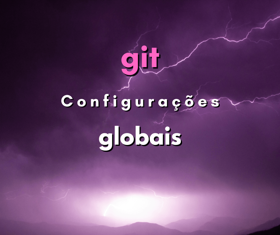 Onde ficam as configurações globais do git