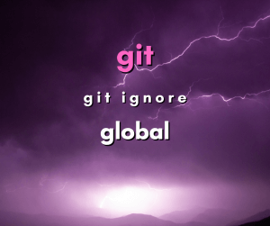 Como criar um git ignore global