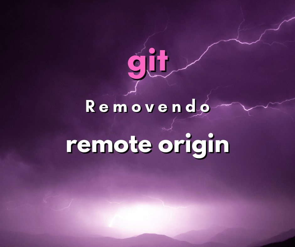 Como remover remote origin de repositório em git