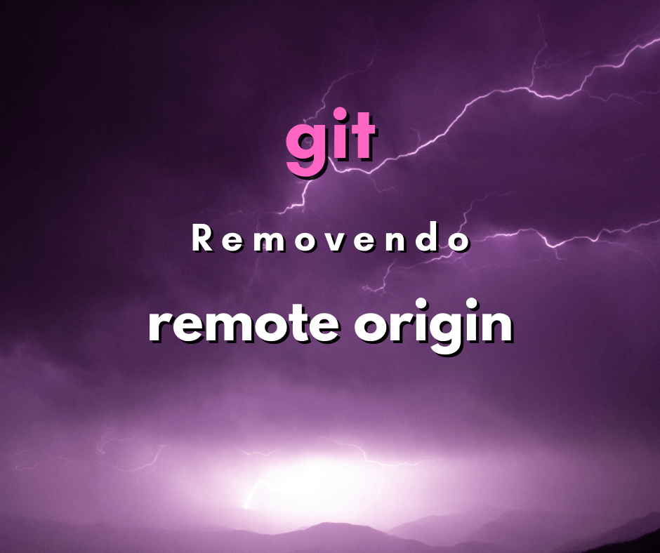 como-remover-remote-origin-de-reposit-rio-em-git-hora-de-codar