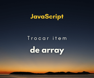 Como trocar um item de um array em JavaScript