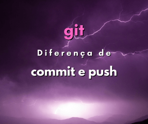 Qual A Diferença Entre Git Commit E Git Push | Hora De Codar