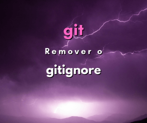 Como remover o gitignore dos arquivos untracked