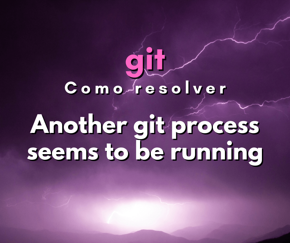 Como resolver Another git process seems to be running in this repository