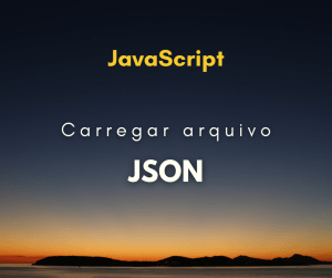 Como carregar arquivo local de JSON com JavaScript