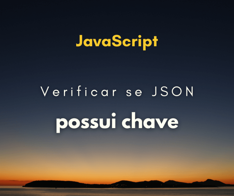 Como checar se JSON possui uma chave em JavaScript