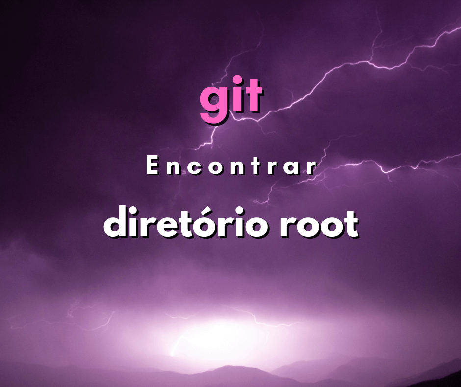 Como encontrar o diretório root do git com comando
