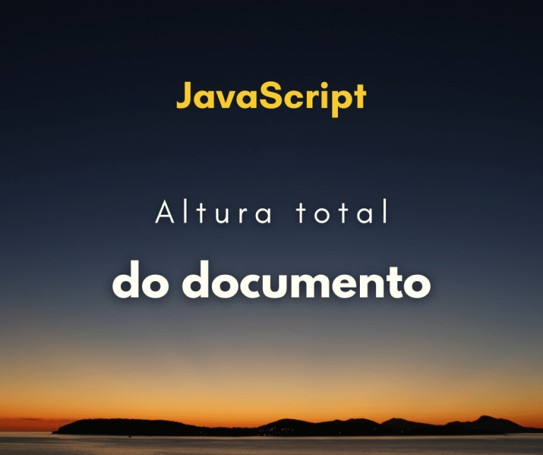 Como pegar a altura do documento todo com JavaScript (altura da página)