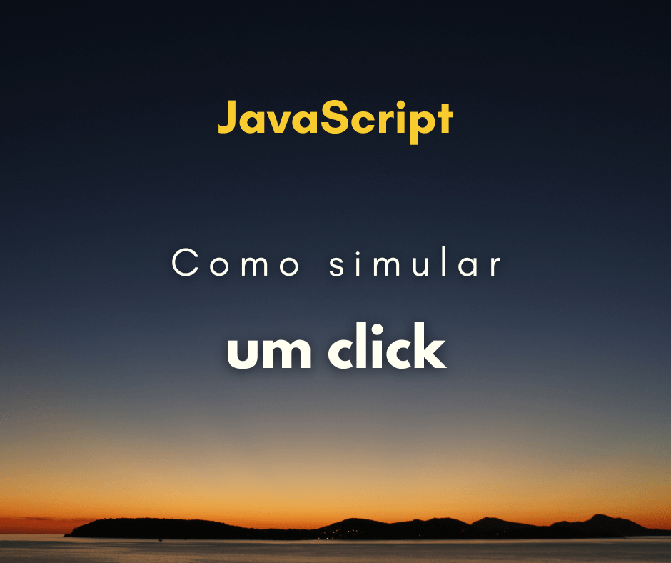 Como simular um click com JavaScript