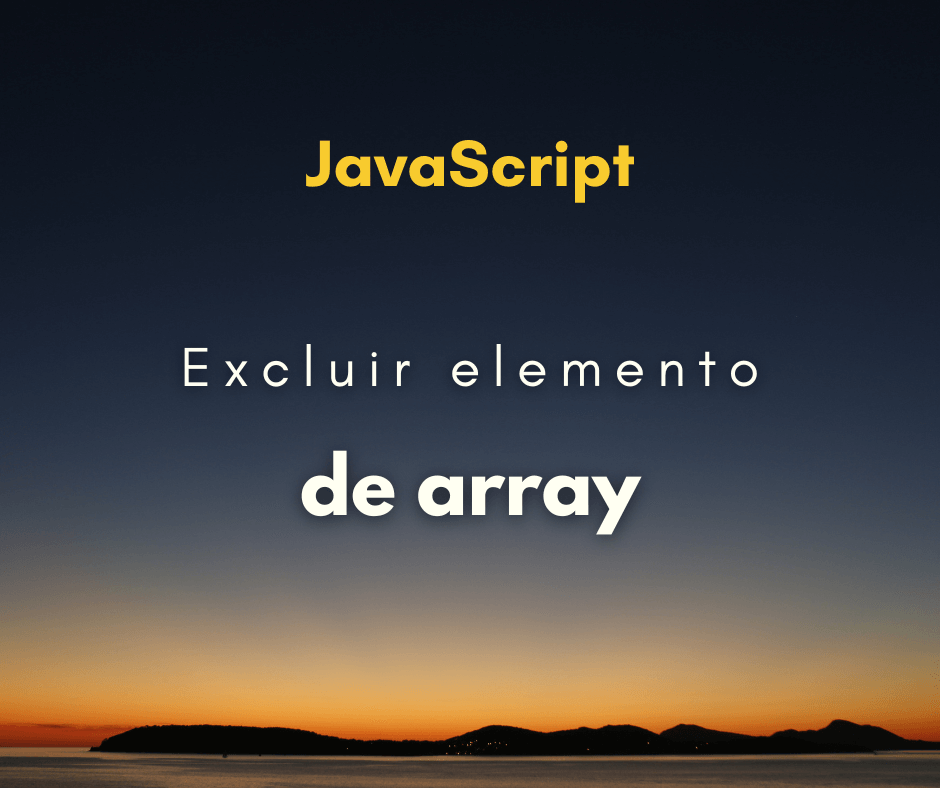Como excluir elemento de array em JavaScript