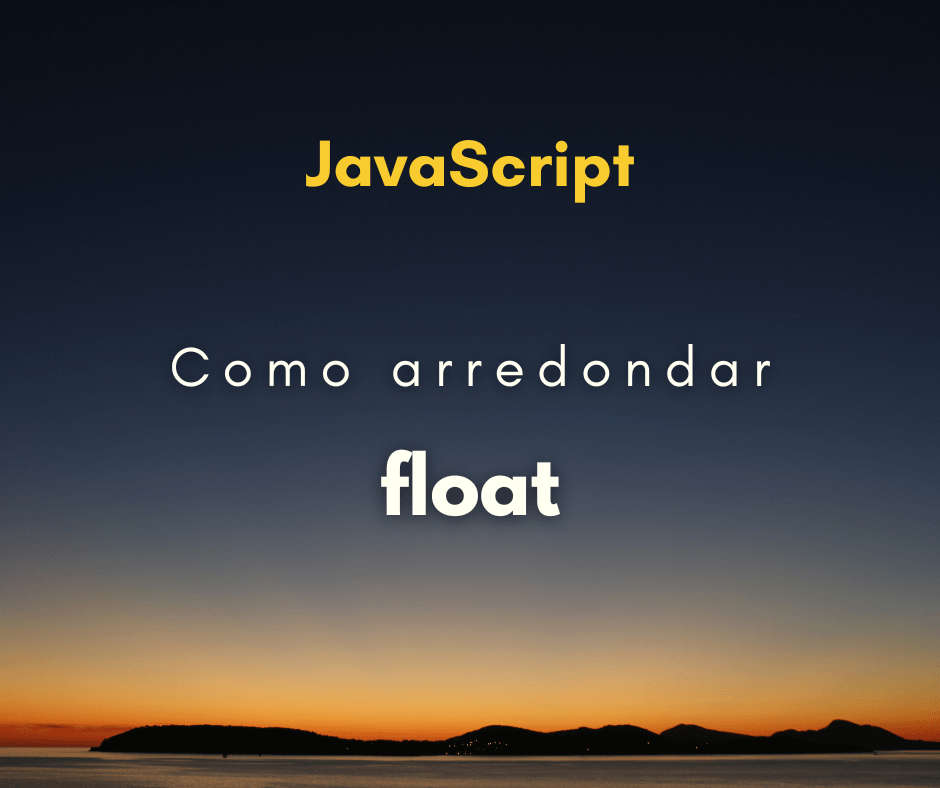 Como arredondar float em JavaScript