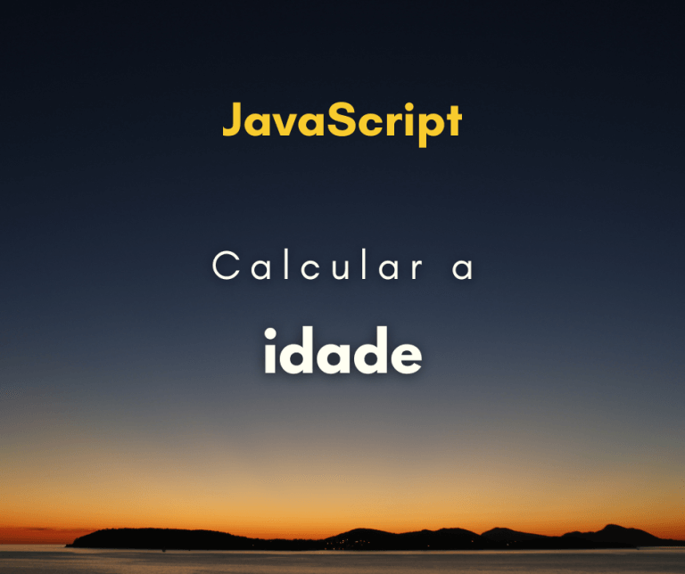 Como calcular a idade por meio da data de nascimento com JavaScript