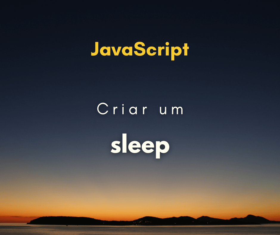 Como criar um sleep em JavaScript