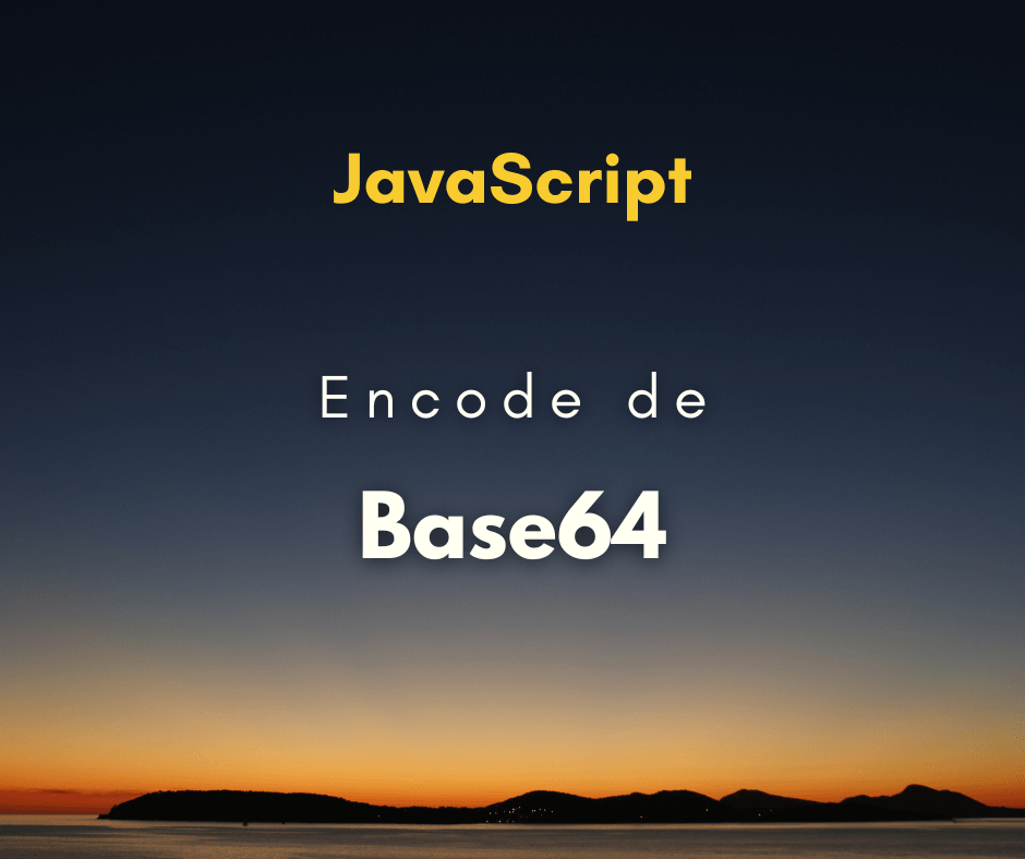 Como fazer encode de Base64 com JavaScript