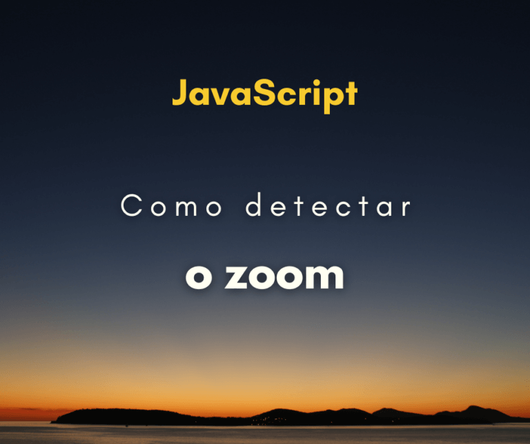 Como detectar o zoom da página com JavaScript