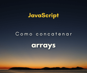 Maneira mais eficiente de concatenar arrays em JavaScript