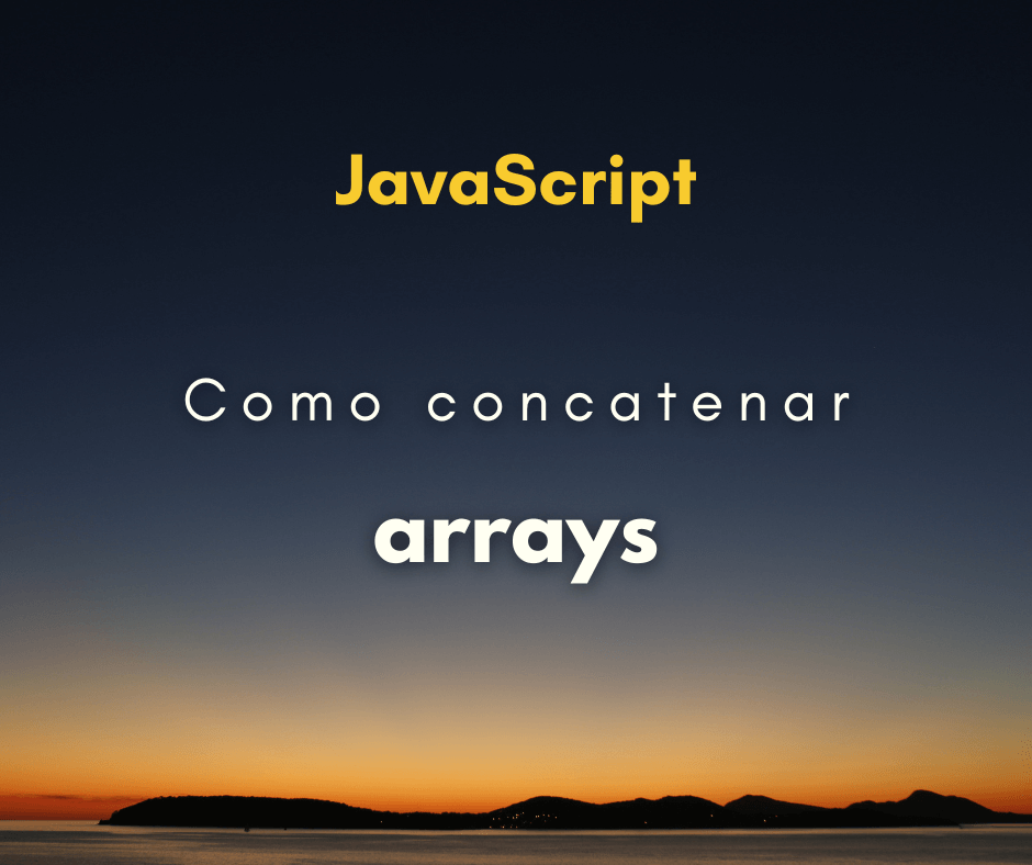 Maneira mais eficiente de concatenar arrays em JavaScript