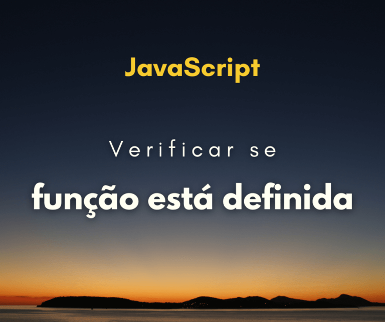 Como verificar se função está definida em JavaScript
