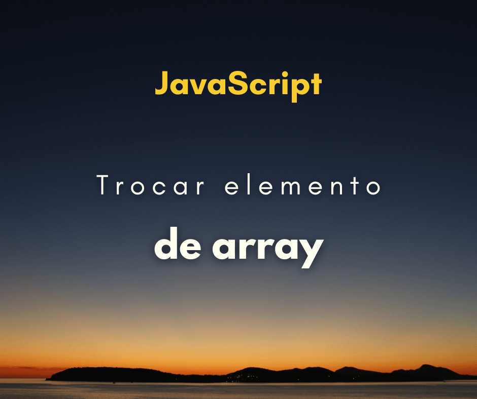 Como trocar elemento de array em JavaScript