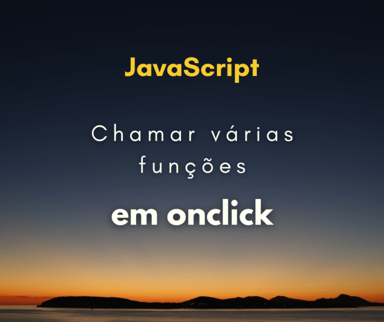 Chamar várias funções em um onclick em JavaScript