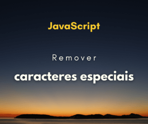 Como remover caracteres especiais com regex no JavaScript