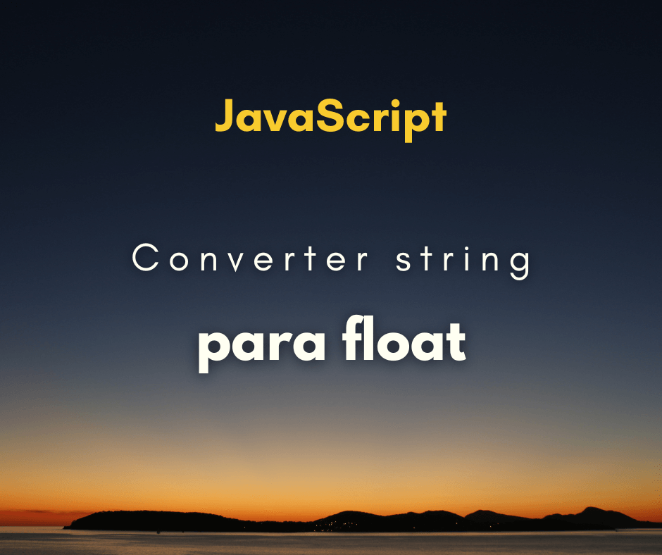Como converter string para float em JavaScript