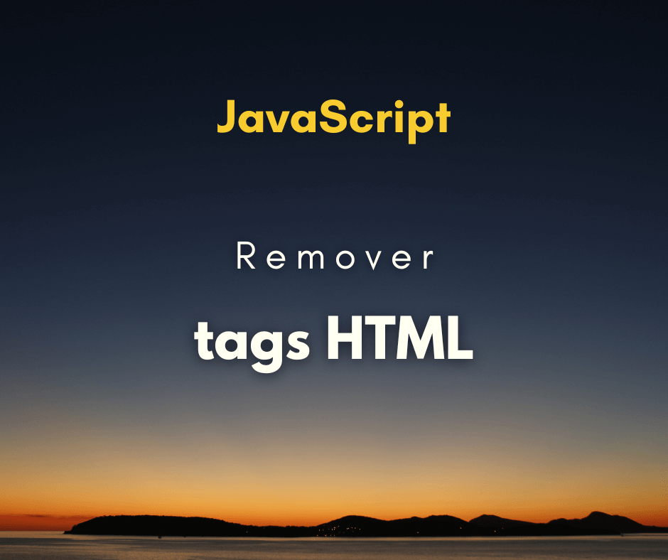 Como remover tags HTML de string com JavaScript