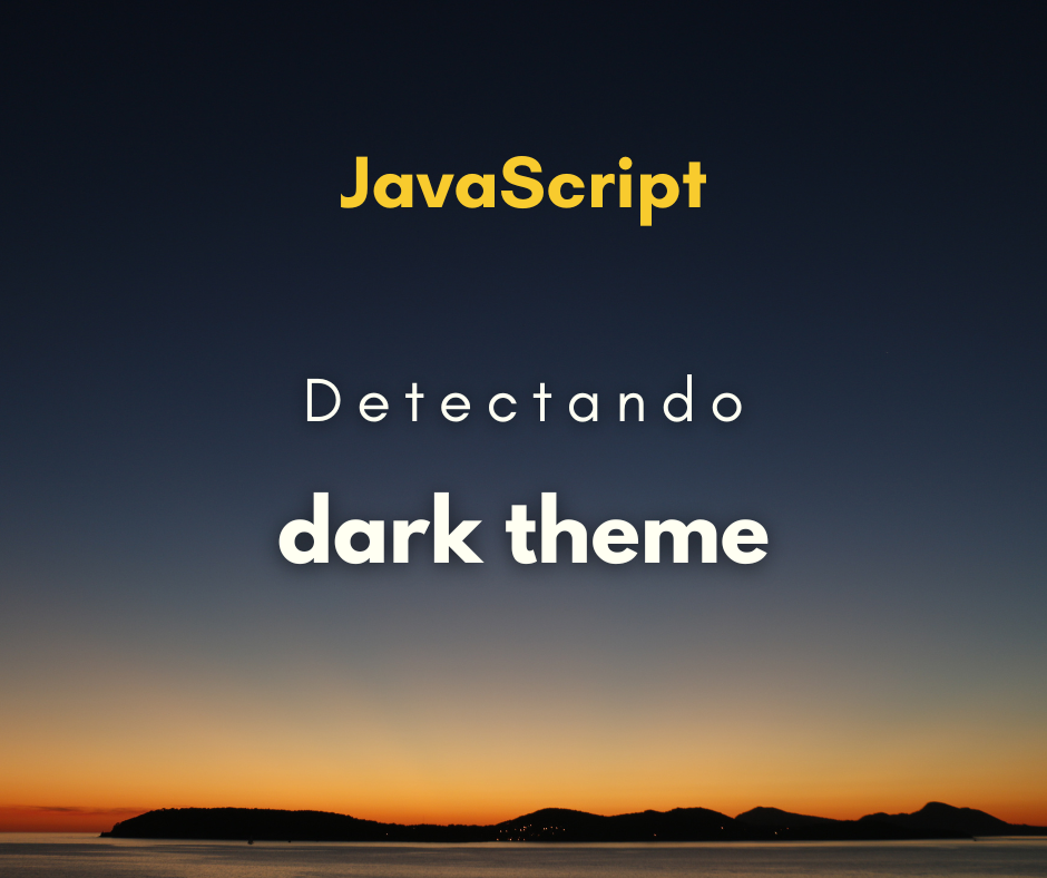 Como detectar dark theme com JavaScript