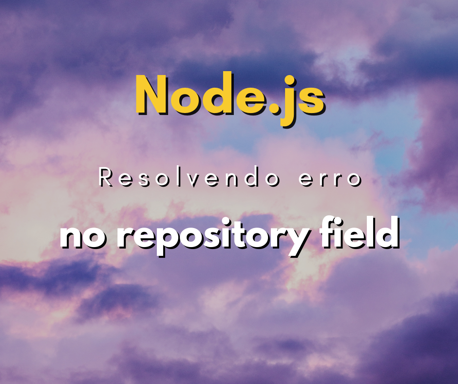 Como resolver npm WARN package.json: No repository field
