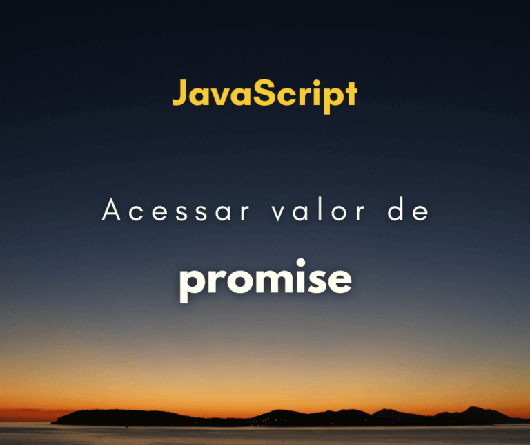 Como acessar os valores de uma promessa em JS