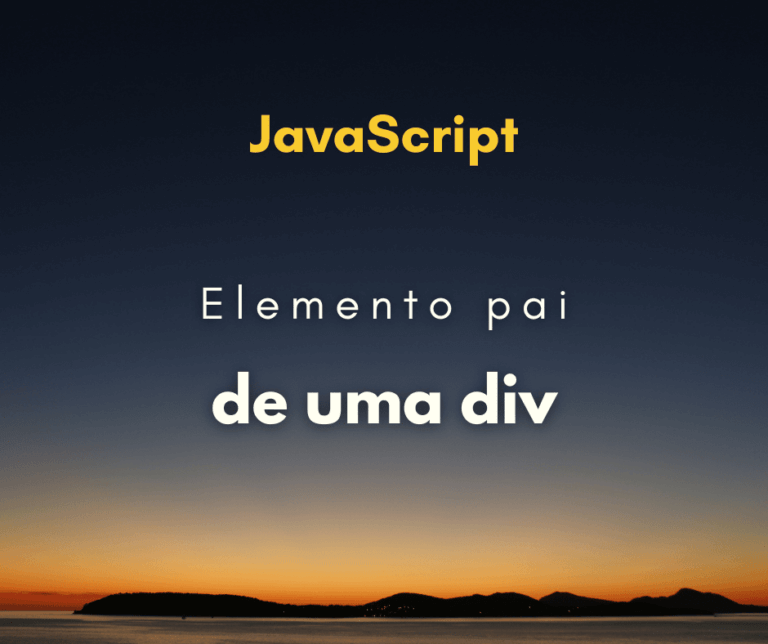 Como pegar o elemento pai de uma div em JavaScript